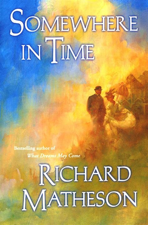 Amazon.com: Somewhere In Time: 9780312868864: Richard Matheson: Books