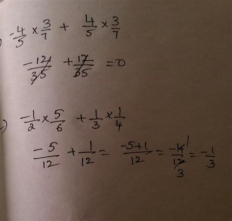 calculate the following;- 1- -4/5*3/7+4/5*3/7 2- 1/2*5/6+1/3*1/4 ...
