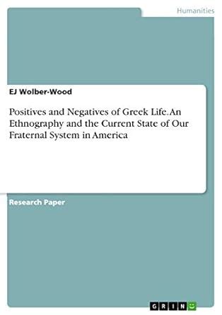 Positives and Negatives of Greek Life. An Ethnography and the Current ...