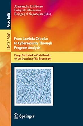 From Lambda Calculus to Cybersecurity Through Program Analysis: Essays ...