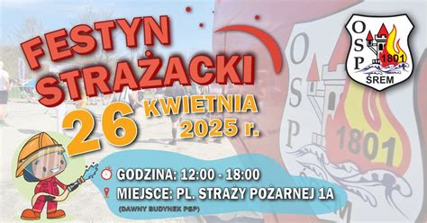Festyn strażacki w OSP Śrem, Plac Straży Pożarnej 1A, 63-100 ...