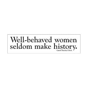 North Sun Well-Behaved Women Rarely Make Inspirational Feminist History ...