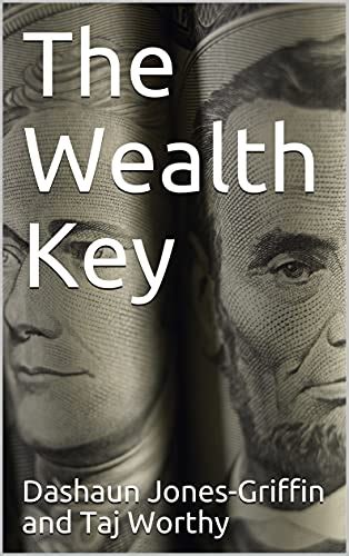 The Wealth Key eBook : and Taj Worthy , Dashaun Jones-Griffin, Jones ...