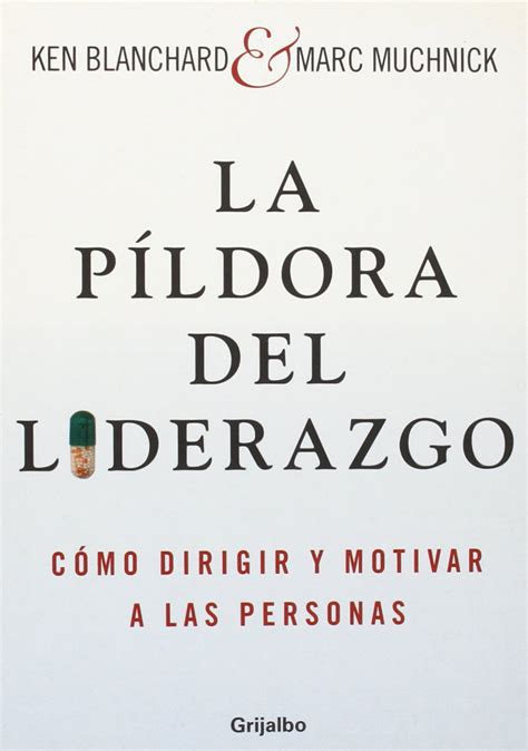 Pildora del liderazgo / Leadership Pill (Autoayuda) : Blanchard, Ken ...