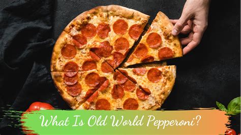 What Is Old World Pepperoni? - Las Pupusas Restaurant