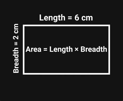 2 cm length 6 cm breadth the area of rectangle is what ? - Brainly.in