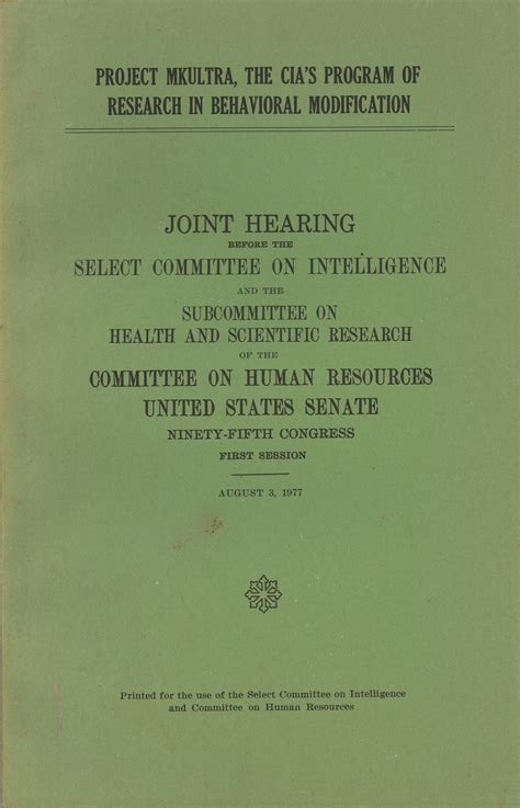 PROJECT MKULTRA, THE CIA'S PROGRAM OF RESEARCH IN BEHAVIOR MODIFICATION ...