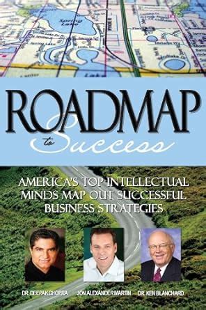 Roadmap to Success: America’s Top Intellectual Minds Map Out Successful ...