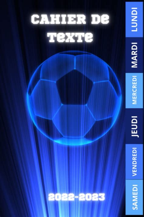 Buy CAHIER DE TEXTE 2022 2023 FOOTBALL: ⚽ POUR LES PASSIONNES DE FOOT ...