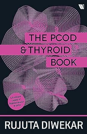 The PCOD - Thyroid Book eBook : Diwekar, Rujuta: Amazon.in: Kindle Store
