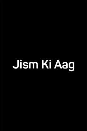 Jism Ki Aag (2014) - Movie | Reviews, Cast & Release Date - BookMyShow