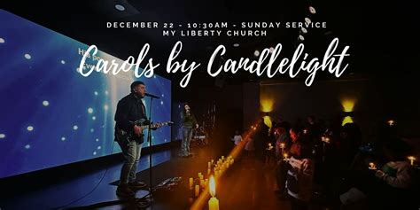 Annual Carols by Candlelight 2025 at My Liberty Church, My Liberty ...