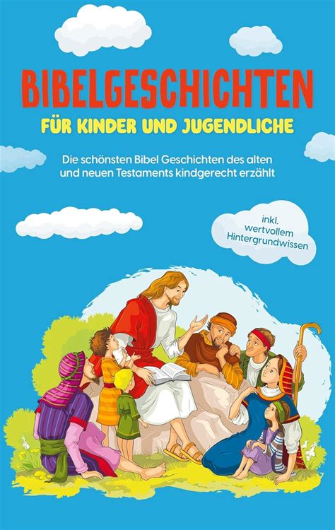 Buy Bibelgeschichten für Kinder und Jugendliche: Die schönsten Bibel ...