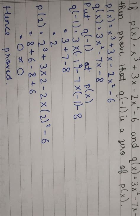 if p(x) = x^3+3x-2x^2-6 and q(x) = 3x^2-7x-8 then prove q(-1) is a zero ...