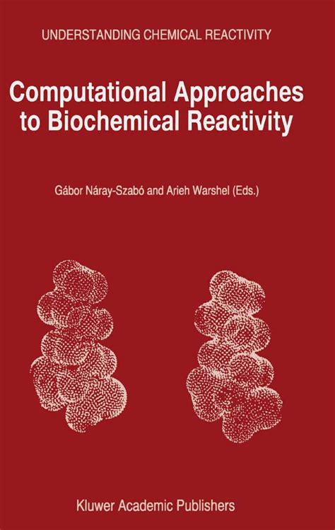 Buy COMPUTATIONAL APPROACHES TO BIOCHEMICAL REACTIVITY: v. 19 ...
