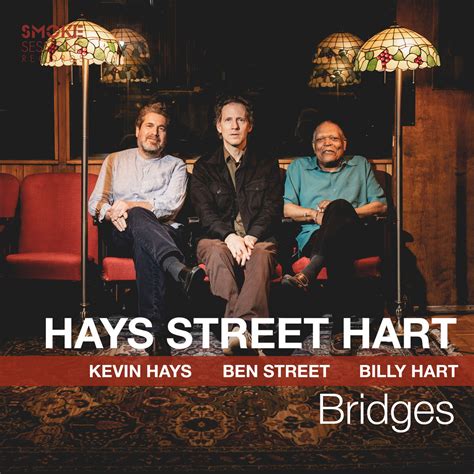 Bridges | Kevin Hays, Ben Street & Billy Hart