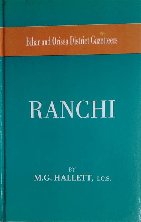Ranchi (Bihar and Orissa District Gazetteers ) (First Published in 1917 ...