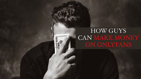 Can A Guy Make Money On Onlyfans