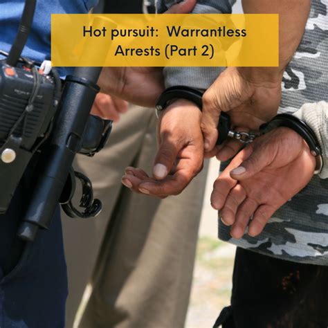 Hot pursuit: Warrantless Arrests (Part 2) | DivinaLaw