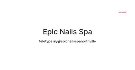 Epic Nails Spa — Teletype