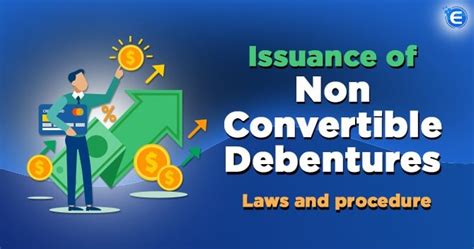 Issuance of Non-convertible Debentures: Procedure and Act