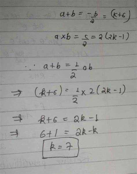A,b are zeroes of the quadratic polynomial x2 - (k + 6)x + 2(2k -1 ...