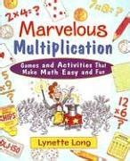 Marvelous Multiplication: Games And Activities That Make Math Easy And ...