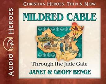 Mildred Cable: Through the Jade Gate (Christian Heroes: Then & Now ...