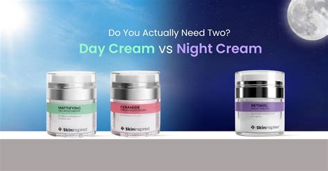 Day Cream vs Night Cream: Key Differences & Which One You Need ...