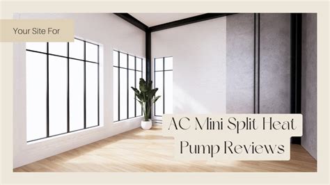AC Mini Split Heat Pump Reviews - All About Efficient HVAC