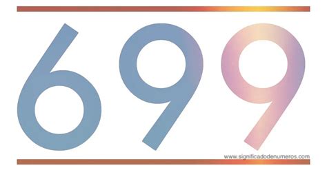 QUE SIGNIFICA EL NÚMERO 699 - Significado de los Números