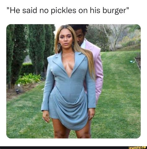 "He said no pickles on his burger" - iFunny