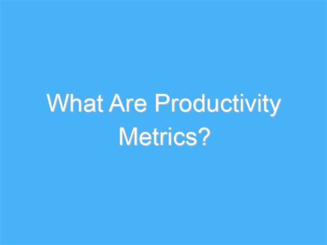 Productivity Metrics Examples 的图像结果