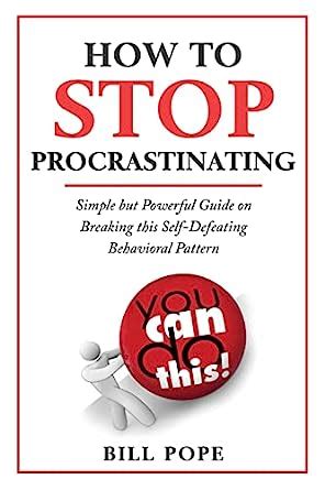 Buy How to Stop Procrastinating: Simple but Powerful Guide on Breaking ...