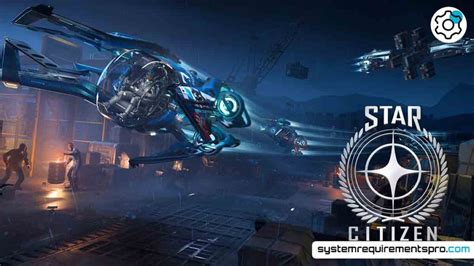 Star Citizen System Requirements | System Requirements Pro