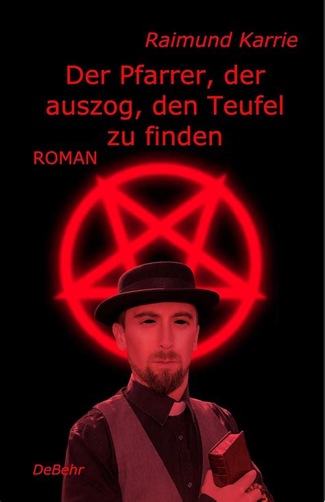 Der Pfarrer, der auszog, den Teufel zu finden - Roman (German Edition ...