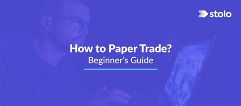 How to Start Paper Trading - Beginner's Guide | Stolo