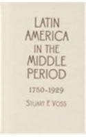 Buy Latin America in the Middle Period, 1750D1929: 1750-1929 (Latin ...