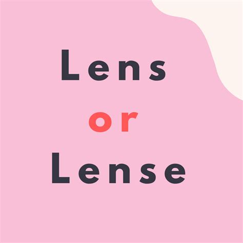 Is It Lens or Lense : Which is Correct? - Simpli English
