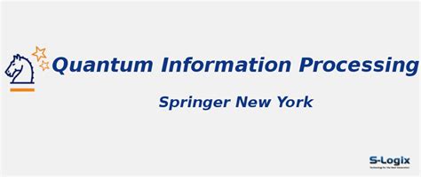 Quantum Information Processing - Springer - Impact Factor | S-Logix