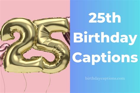 2800+ 25th Birthday Captions for the Big Two-Five Bash