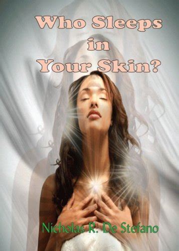 Who Sleeps In Your Skin? eBook : Nicholas R. De Stefano: Amazon.in ...