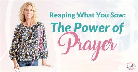 Reaping What You Sow: The Power of Prayer – Lynn Schroeder