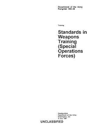 Army Pamphlet 350–39 Standards in Weapons Training (Special Operations ...