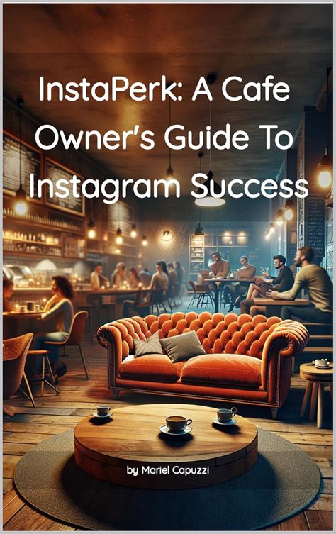 InstaPerk: A Cafe Owner's Guide to Instagram Success eBook : Capuzzi ...