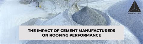 Impact of Cement Manufacturers on Roofing