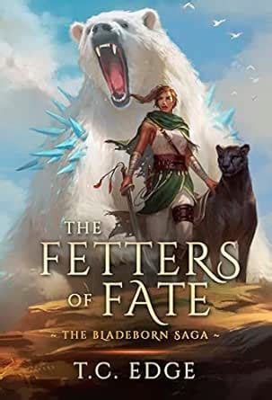 The Fetters of Fate: The Bladeborn Saga, Book Five eBook : Edge, T.C ...