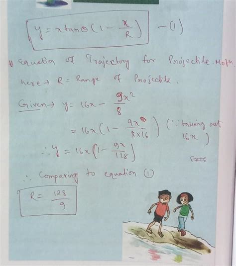 If equation of trajectovy of a projectile is y = 16x - \frac{8}{9}{x^2 ...