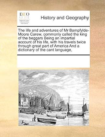 The life and adventures of Mr Bampfylde-Moore Carew, commonly called ...