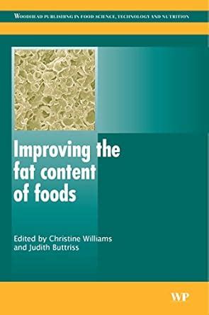 Buy Improving the Fat Content of Foods (Woodhead Publishing Series in ...